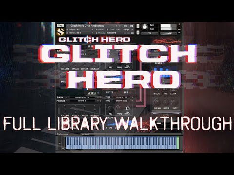 Glitch Hero  - Full Library Walk Through