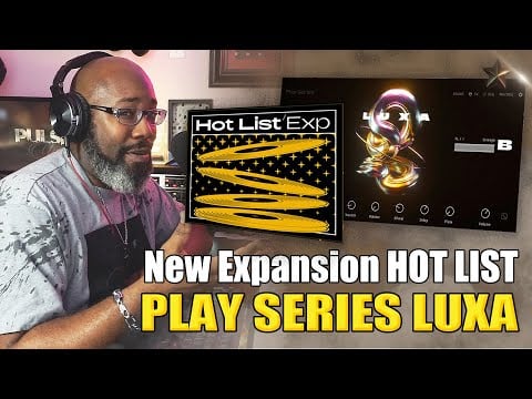 Native Instruments: Play Series Luxa | Hot List Expansion | Walkthrough and Review