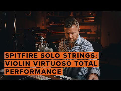 Spitfire Solo Strings: Introducing Virtuoso Violin Total Performance