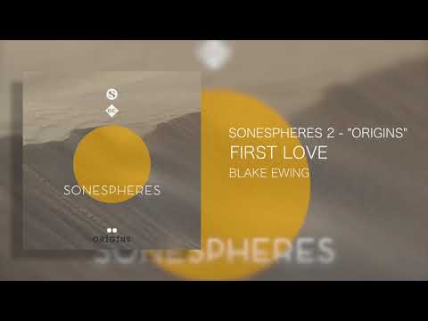 Sonespheres 2 - "Origins" | Blake Ewing - First Love