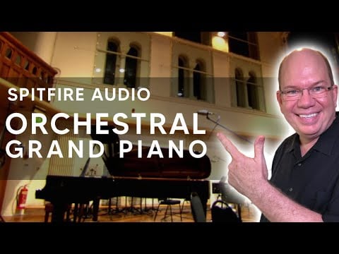 Quick Look Spitfire Audio Orchestral Grand Piano