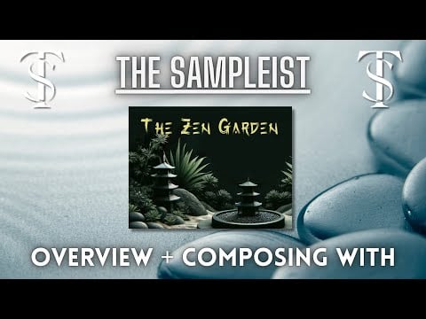 The Sampleist - The Zen Garden by Fluffy Audio - Overview - Composing With