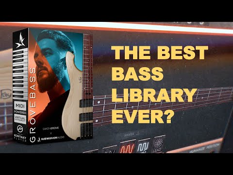 SUBMISSION AUDIO GROVE BASS - THE BEST BASS LIBRARY EVER? | Demo and Full Walkthrough