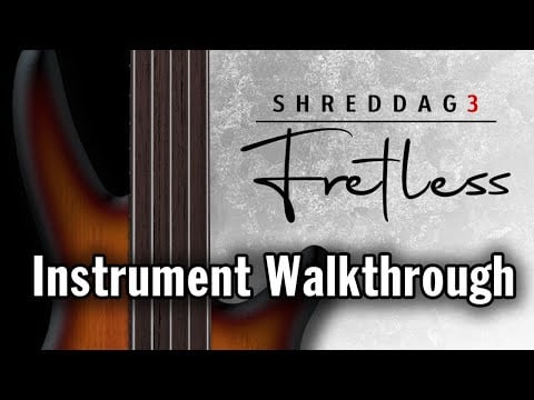 Shreddage 3 Fretless: Virtual Bass Instrument Walkthrough