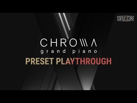 CHROMA - GRAND PIANO | Preset Playthrough