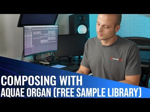 Composing With Aquae Organ (Free Sample Library)