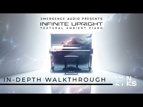 Walkthrough: Infinite Upright | Textural Ambient Piano by Emergence Audio