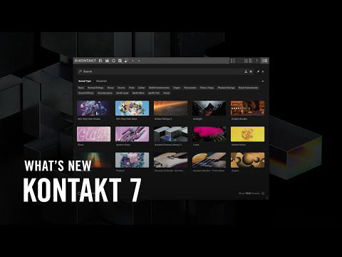 What's new in KONTAKT 7 | Native Instruments