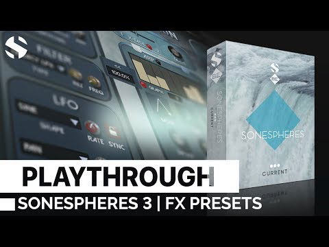 Sonespheres 3 - Current | FX Preset Playthrough