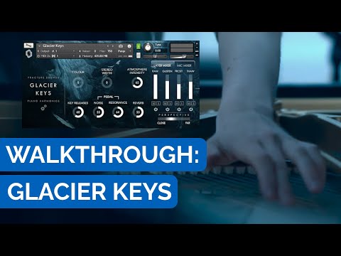 Glacier Keys - Walkthrough/Tutorial (Cinematic piano harmonics for Kontakt Player)