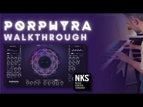 Porphyra Hybrid Walkthrough | Unleash Cinematic Magic with a Wavetable + Sampler Powerhouse