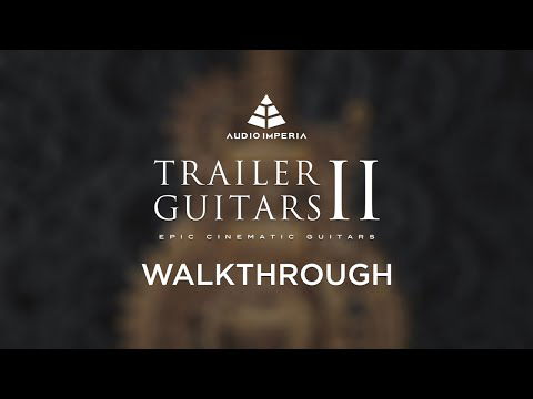 Audio Imperia | TRAILER GUITARS II | Walkthrough