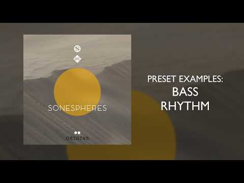 Sonespheres 2 - "Origins" Preset Examples BASS and RHYTHM