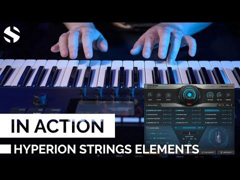 In Action: Hyperion Strings Elements | Soundiron