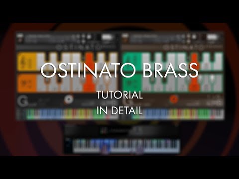 Ostinato Brass Tutorial - In Detail